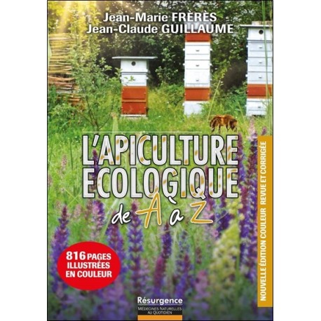 L'apiculture écologique de A à Z - 816 pages illustrées en couleur
