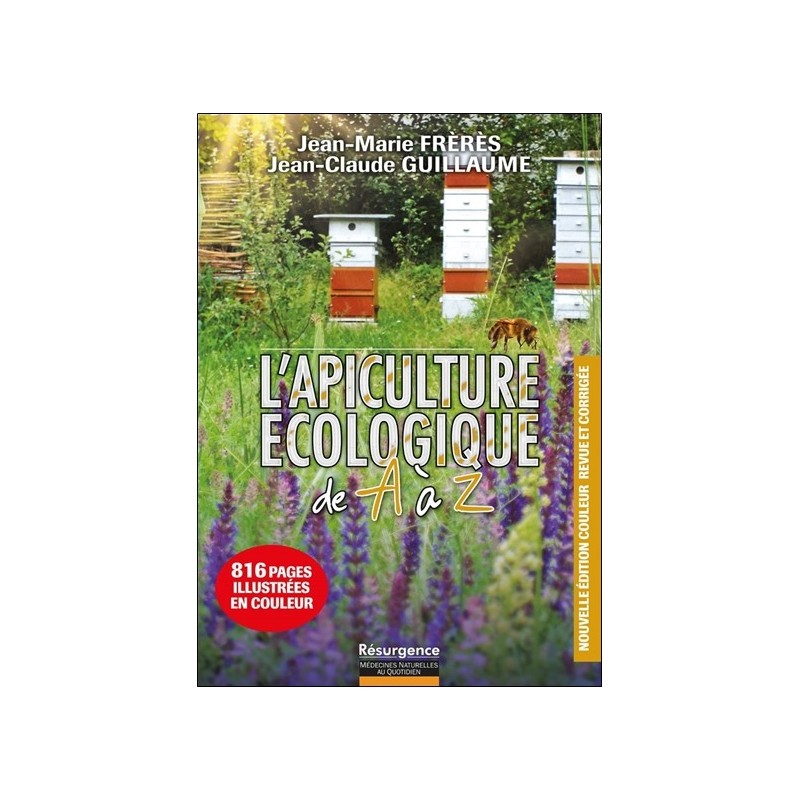 L'apiculture écologique de A à Z - 816 pages illustrées en couleur