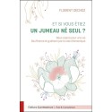 Et si vous étiez un jumeau né seul ? Deux coeurs pour une vie - Souffrance et guérison par la voie chamanique