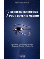 7 secrets essentiels pour devenir medium - Développez vos aptitudes naturelles