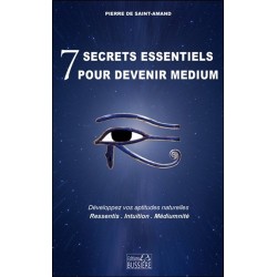 7 secrets essentiels pour devenir medium - Développez vos aptitudes naturelles