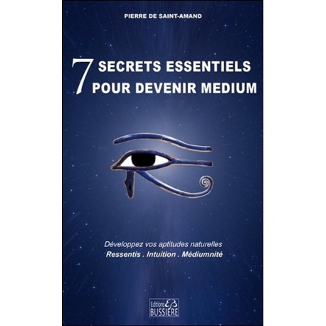 7 secrets essentiels pour devenir medium - Développez vos aptitudes naturelles