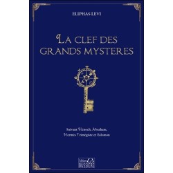 La clef des grands mystères - Suivant Hénoch, Abraham, Hermès Trimégiste et Salomon