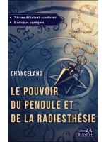 Le pouvoir du pendule et de la radiesthésie