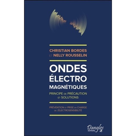 Ondes électromagnétiques - Principe de précaution et solutions - Prévention et prise en charge de l'électrosensibilité