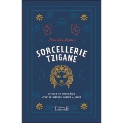 Sorcellerie tzigane - Rituels et sortilèges avec de simples cartes à jouer