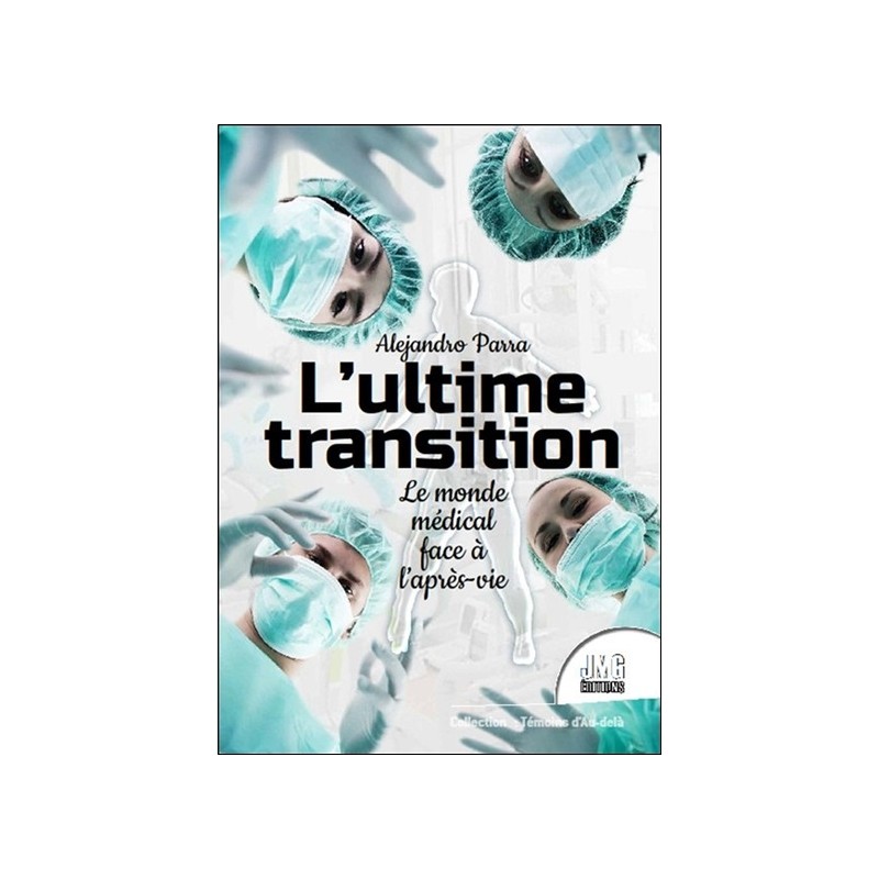 L'ultime transition - Le monde médical face à l'après-vie