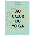 Au coeur du yoga - Rencontres pour écouter son corps