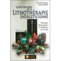 Guide pratique de la lithothérapie énergéticienne - Principes élémentaires et méthodes de travail 
