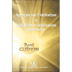 Aperçus sur l'initiation et Initiation et réalisation spirituelle 