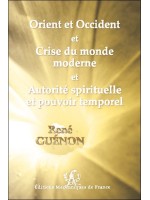 Orient et Occident et Crise du monde moderne et Autorité spirituelle et pouvoir temporel 