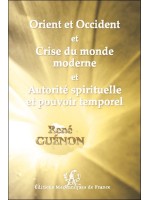 Orient et Occident et Crise du monde moderne et Autorité spirituelle et pouvoir temporel 