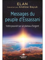 Messages du peuple d'Essassani - Votre pouvoir sur un plateau d'argent 