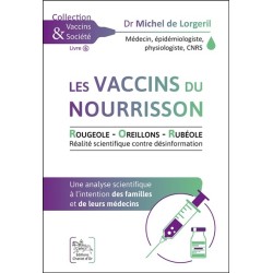 Les vaccins du nourrisson - Rougeole - Oreillons - Rubéole - Une analyse scientifique à l'intention des familles et de leurs méd