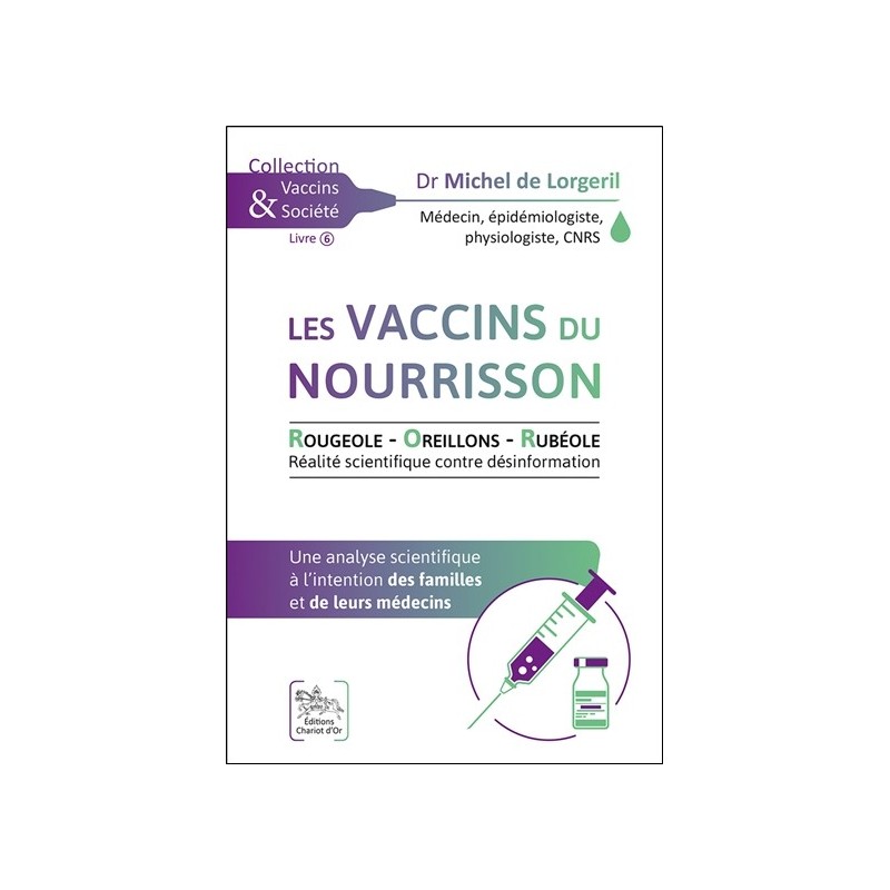 Les vaccins du nourrisson - Rougeole - Oreillons - Rubéole - Une analyse scientifique à l'intention des familles et de leurs méd