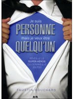 Je suis personne mais je veux être quelqu'un - Réveille le super-héros qui sommeille en toi 