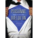 Je suis personne mais je veux être quelqu'un - Réveille le super-héros qui sommeille en toi 