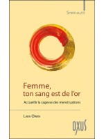 Femme, ton sang est de l'or - Accueillir la sagesse des menstruations 