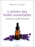 L'univers des huiles essentielles - Ensemble vers la quête du bien-être 