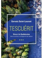 Tescuérit - Vivre à la Québécoise 