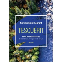 Tescuérit - Vivre à la Québécoise