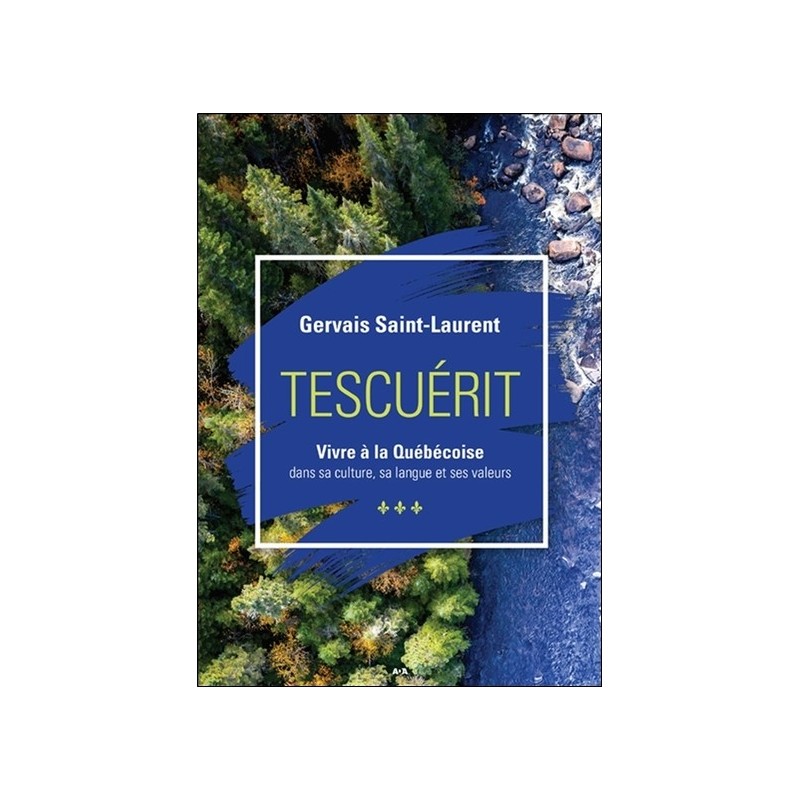 Tescuérit - Vivre à la Québécoise 