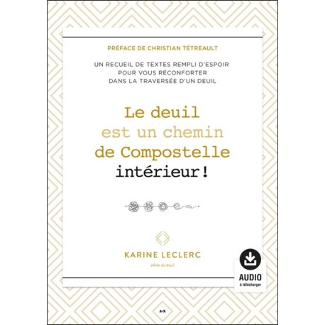 Le deuil est un chemin de Compostelle intérieur ! Recueil de textes sur le deuil - Audio à télécharger 