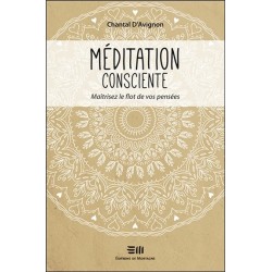 Méditation consciente - Maîtrisez le flot de vos pensées