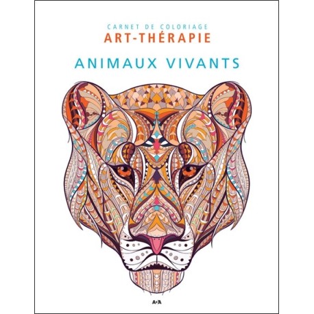 Animaux vivants - Carnet de coloriage Art-thérapie 