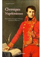 Chroniques Napoléoniennes - De la création de la Légion d'Honneur à la mort de l'Empereur 