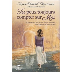 Tu peux toujours compter sur Moi - Comment nos êtres chers décédés continuent à nous aider