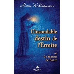 L'insondable destin de l'Ermite - Ou Le Semeur de Bonté