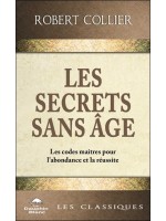 Les Secrets sans âge - Les codes maîtres pour l'abondance et la réussite 