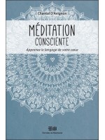 Méditation consciente - Apprenez le langage de votre coeur 