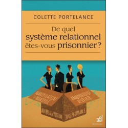 De quel système relationnel êtes-vous prisonnier ?