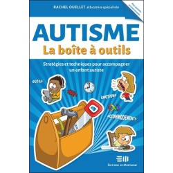 Autisme - La boîte à outils - Stratégies et techniques pour accompagner un enfant autiste