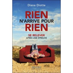 Rien n'arrive pour rien - Se relever après une épreuve