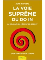 La voie suprême du Do In - La relaxation-méditation debout 