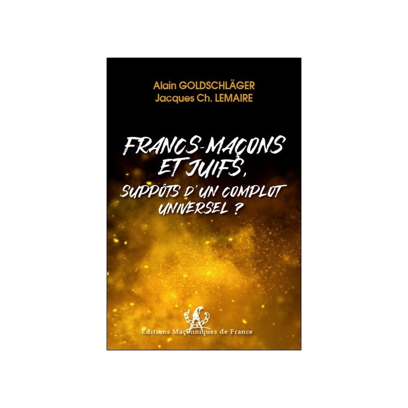 Francs-Maçons et Juifs, suppôts d'un complot universel ? 