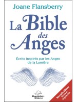 La Bible des Anges - Ecrits inspirés par les Anges de la Lumière 