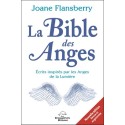 La Bible des Anges - Ecrits inspirés par les Anges de la Lumière 