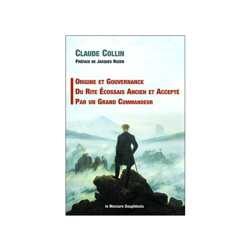 Origine et gouvernance du Rite Ecossais Ancien et Accepté par un grand Commandeur 