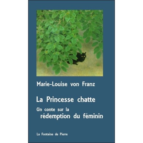 La Princesse chatte - Un conte sur la rédemption du féminin 