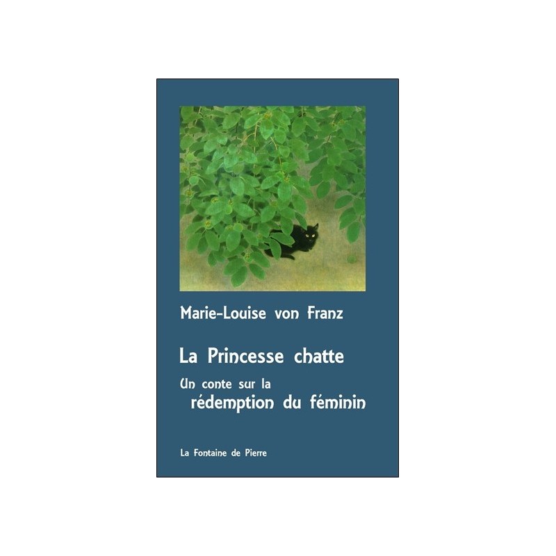 La Princesse chatte - Un conte sur la rédemption du féminin 