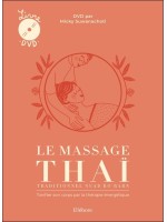 Le massage thaï traditionnel Nuad Bo'Rarn - Tonifier son corps par la thérapie énergétique 