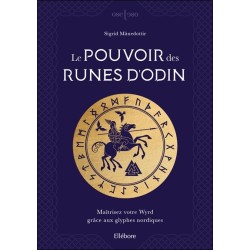 Le pouvoir des runes d'Odin - Maîtrisez votre Wyrd grâce aux glyphes nordiques