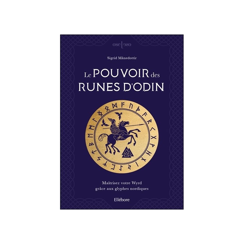 Le pouvoir des runes d'Odin - Maîtrisez votre Wyrd grâce aux glyphes nordiques 