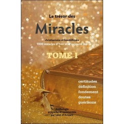 Le Trésor des Miracles Tome 1 - Christianisme et bouddhisme - 1000 miracles d'hier et d'aujourd'hui