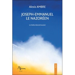 Joseph-Emmanuel le Nazoréen - Le Verbe éternel incarné 