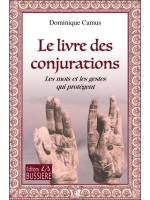 Le livre des Conjurations - Les mots et les gestes qui protègent 